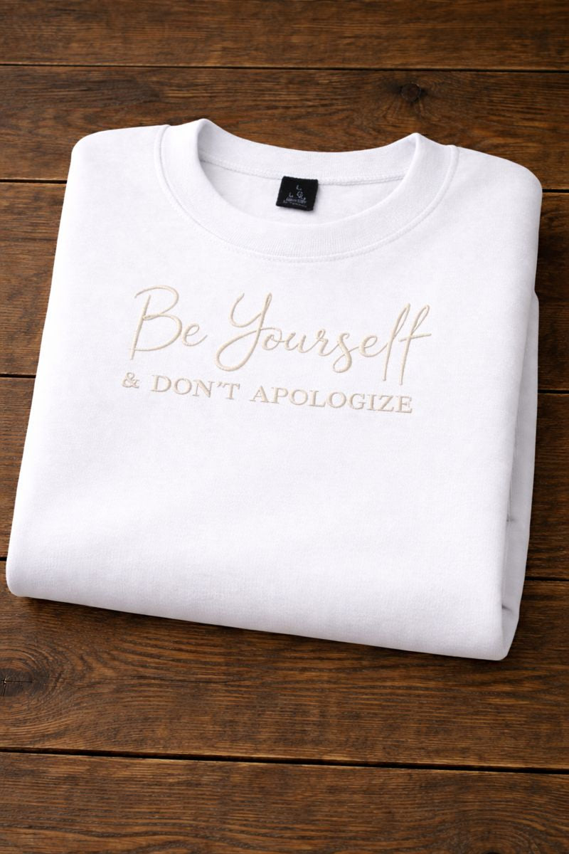 Be Yourself & Don't Apologize - Gildan Softstyle Adult Crewneck Sweatshirt