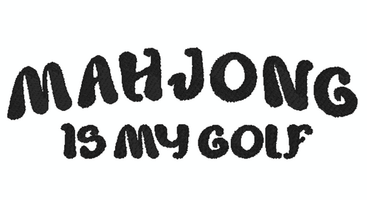 MAHJONG IS MY GOLF